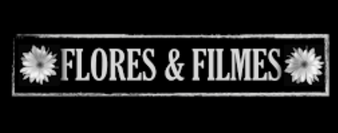 Flores & Filmes